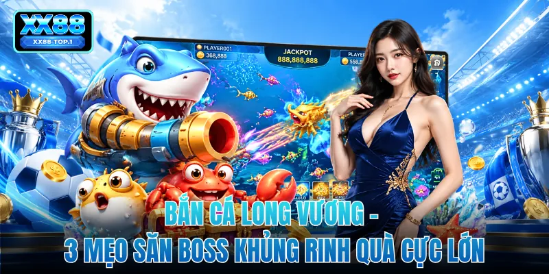 Bắn Cá Long Vương